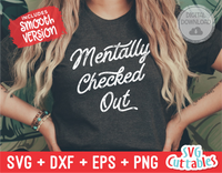 Mentally Checked Out | SVG Cut File