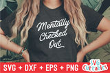 Mentally Checked Out | SVG Cut File