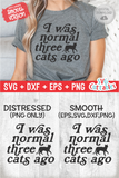 I Was Normal 3 Cats Ago | SVG Cut File