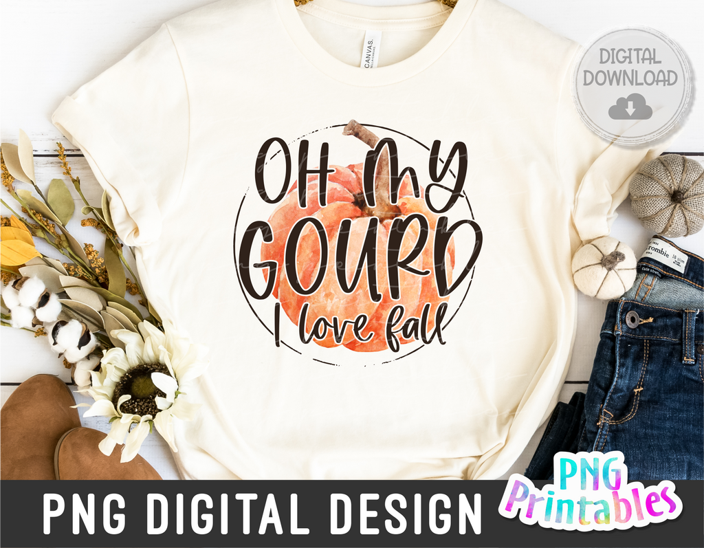 Oh My Gourd I Love Fall | PNG Sublimation File