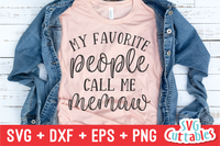 My Favorite People Call Me Memaw | Mother's Day | SVG Cut File