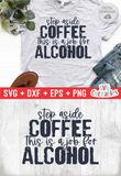 Step Aside Coffee | Drinking SVG Cut File