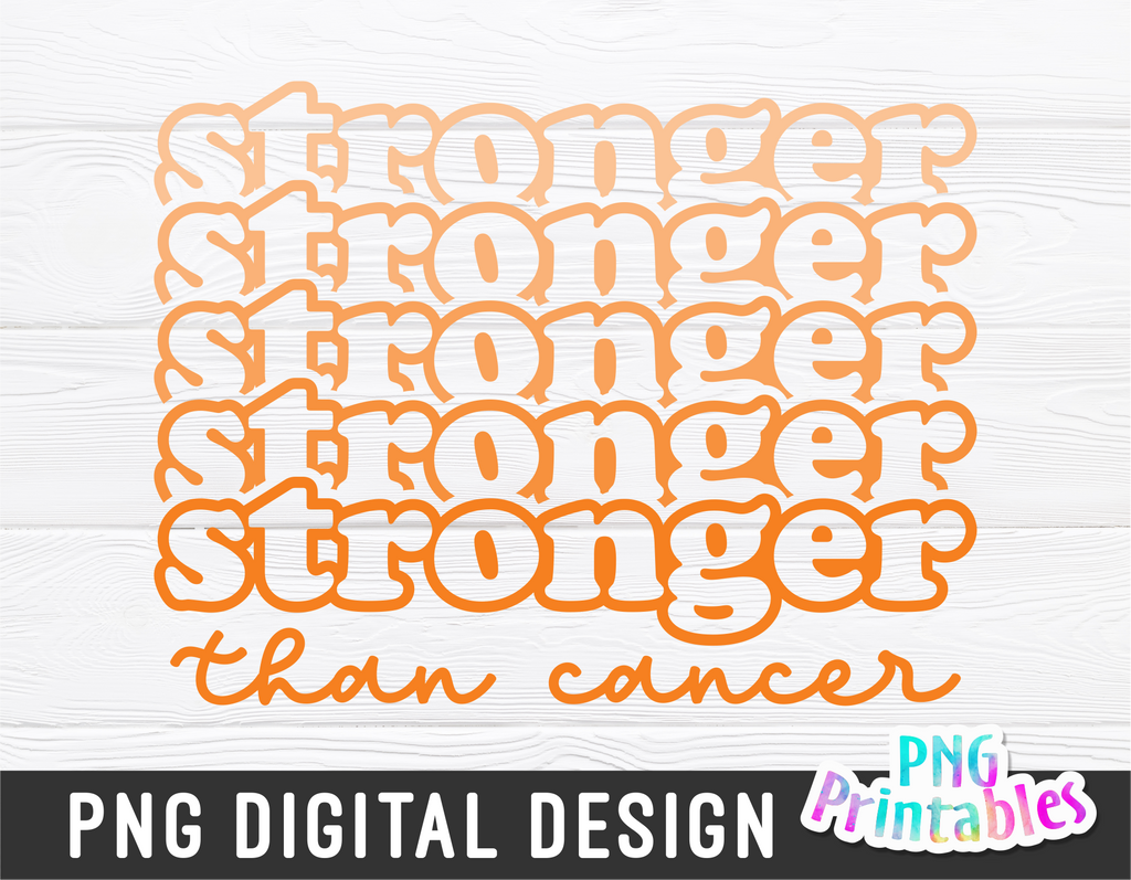Stronger Than Cancer Leukemia | Awareness | PNG Print File