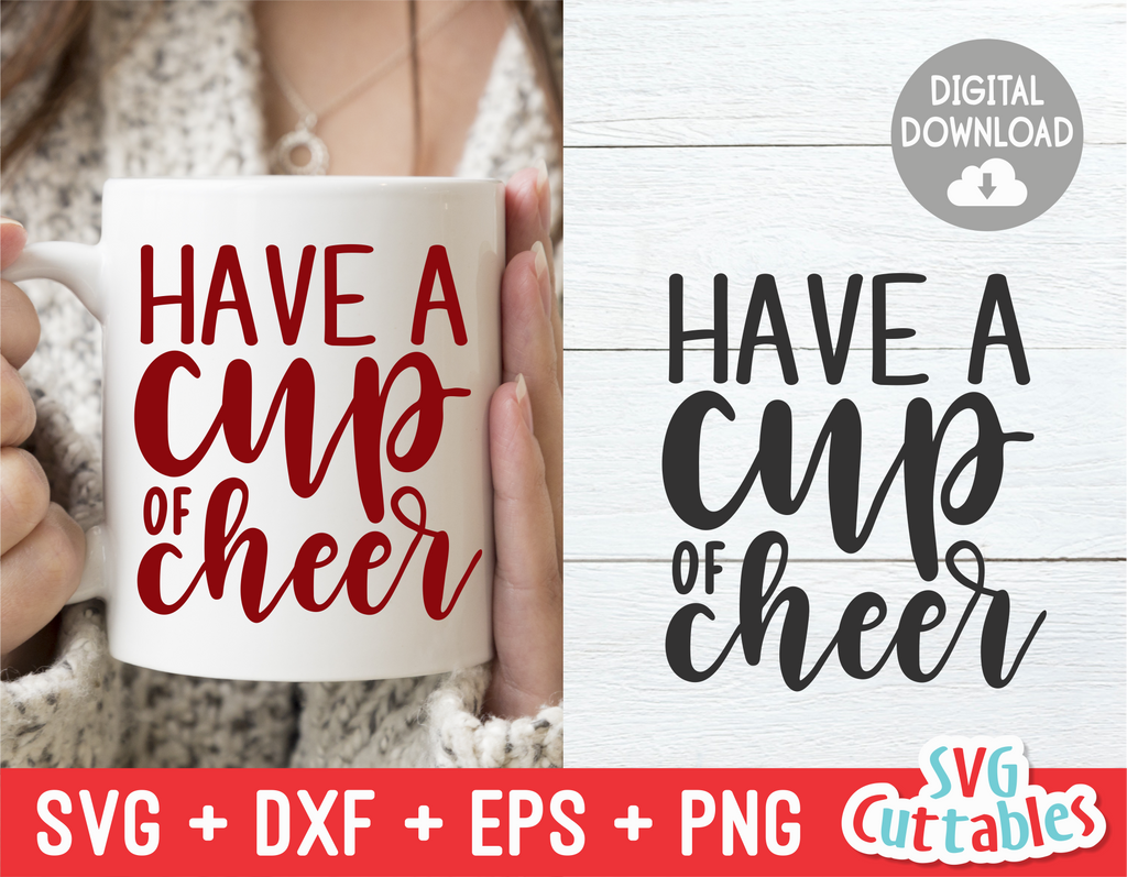 Have a Cup of Cheer  | Christmas Cut File