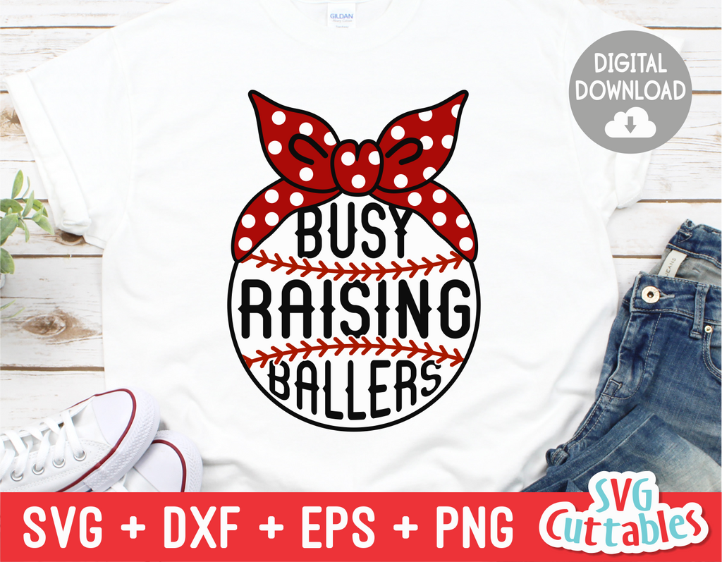 Busy Raising Ballers | Baseball | Softball SVG Cut File