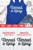 Tanned And Tipsy | Summer | SVG Cut File