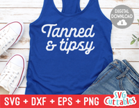 Tanned And Tipsy | Summer | SVG Cut File