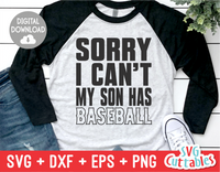 Sorry I Can't My Son Has Baseball | Baseball Mom | SVG Cut File
