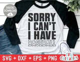 Sorry I Can't I Have Baseball | SVG Cut File