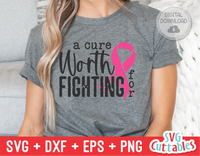 A Cure Worth Fighting For | Breast Cancer Awareness | SVG Cut File