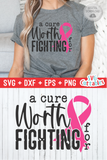 A Cure Worth Fighting For | Breast Cancer Awareness | SVG Cut File