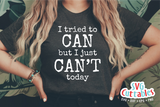 I Tried To Can But I Just Can't Today | SVG Cut File