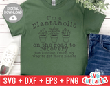 I'm A Plantaholic | Gardening SVG