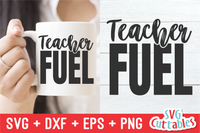 Teacher Fuel SVG Cut File