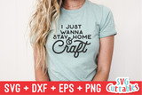 I Just Wanna Stay Home and Craft | Crafting SVG Cut File