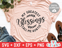 My Greatest Blessings Call Me Auntie  | Mother's Day | SVG Cut File