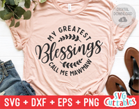 My Greatest Blessings Call Me Mawmaw | Mother's Day | SVG Cut File