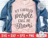 My Favorite People Call Me Grami | Mother's Day SVG Cut File