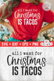 All I Want For Christmas is Tacos  | Cut File