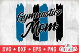 Gymnastics Mom | SVG Cut File