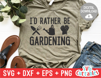 I'd Rather Be Gardening | Gardening SVG