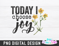 Today I Choose Joy | PNG Sublimation File