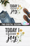 Today I Choose Joy | PNG Sublimation File