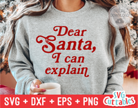 Dear Santa, I Can Explain  | Christmas SVG