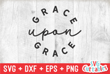 Grace Upon Grace | SVG Cut File