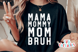 Mama Mommy Mom Bruh | Mom SVG Cut File