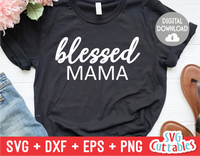 Blessed Mama | Mother's Day SVG Cut File