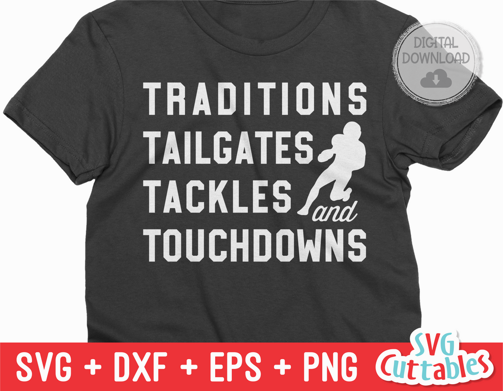 Traditions Tailgates Tackles | Football SVG Cut File