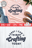 I'm Busy Crafting Today | Crafting SVG Cut File