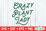 Crazy Plant Lady | Gardening SVG