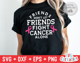 Friends Don't Let Friends Fight Alone | Breast Cancer Awareness | SVG Cut File