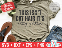 This Isn't Cat Hair It's Kitty Glitter | SVG Cut File