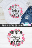 Punch Today in the Face | PNG Print File