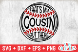 That's My Cousin Out There | Baseball SVG Cut File