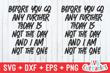 Today Is Not the Day And I Am Not The One | SVG Cut File