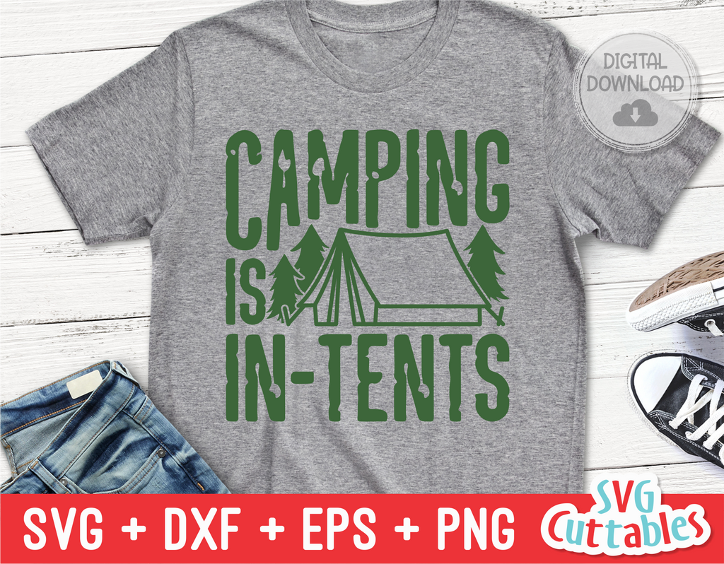 Camping Is In Tents | SVG Cut File