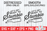 Let's Get Ready To Stumble | Drinking SVG Cut File