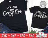 Living The Crazy Life | Mommy and Me SVG