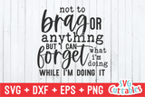 Not To Brag Or Anything | SVG Cut File