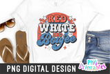 Red White and Boujee | Fourth of July | PNG Sublimation File