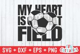 My Heart is on That Field | Soccer Mom | SVG Cut File