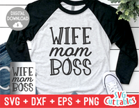 Wife Mom Boss | Mother's Day SVG Cut File