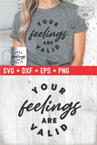 Your Feelings Are Valid | Mental Health SVG