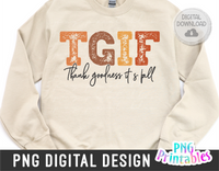 Thank Goodness It's Fall | PNG Sublimation File