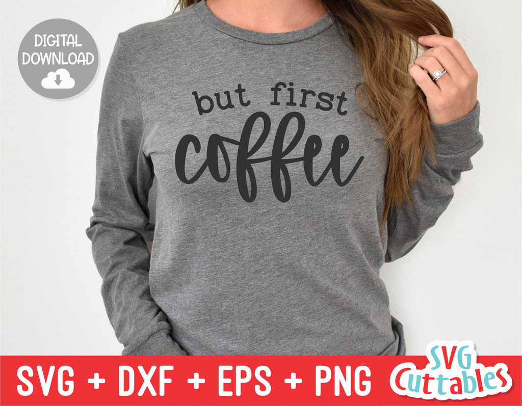 But First Coffee  | Coffee svg Shirt Design