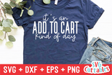 It's An Add To Cart Kind Of Day | SVG Cut File